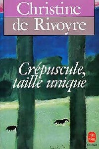 Crépuscule, taille unique - Christine De Rivoyre -  Le Livre de Poche - Livre