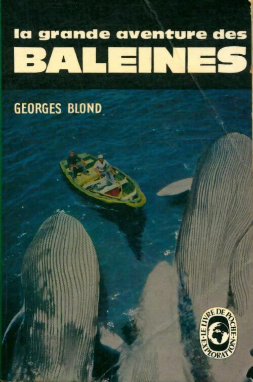 La grande aventure des baleines - Georges Blond -  Le Livre de Poche - Livre
