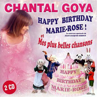 Livrenpoche : Chantal Goya - Happy Birthday Marie-Rose ! Et Mes Plus Belles Chansons - Chantal Goya - CD