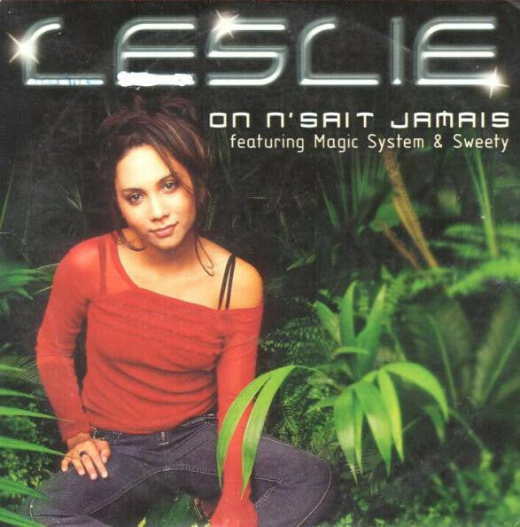 Livrenpoche : Leslie Featuring Magic System & Sweety* - On N'sait Jamais - Leslie Featuring Magic System & Sweety - CD