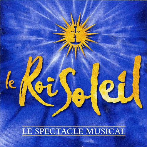 Livrenpoche : Le Roi Soleil - Le Roi Soleil (Le Spectacle Musical) - Le Roi Soleil - CD