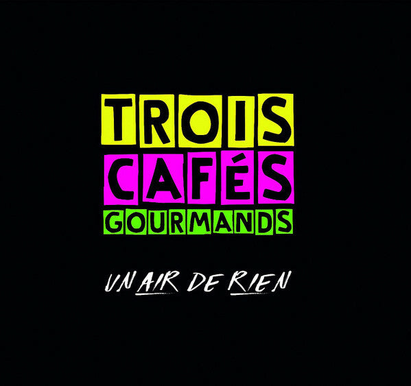 Livrenpoche : Trois Cafés Gourmands - Un Air De Rien - Trois Cafés Gourmands - CD