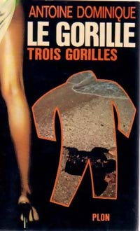 Livrenpoche : Trois gorilles - Antoine-L. Dominique - Livre