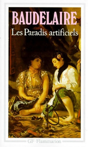 Les paradis artificiels - Charles Baudelaire -  GF - Livre
