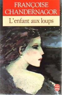 Livrenpoche : L'enfant aux loups - Françoise Chandernagor - Livre