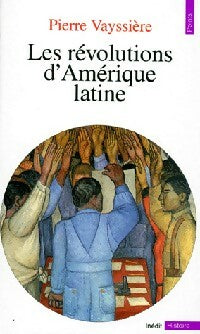 Livrenpoche : Les Révolutions d'Amérique latine - Pierre Vayssière - Livre