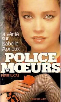 Livrenpoche : La vérité sur Isabelle Aprieux - Pierre Lucas - Livre