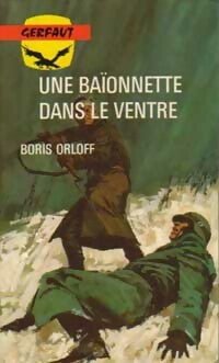 Livrenpoche : Une baïonnette dans le ventre - Boris Orloff - Livre