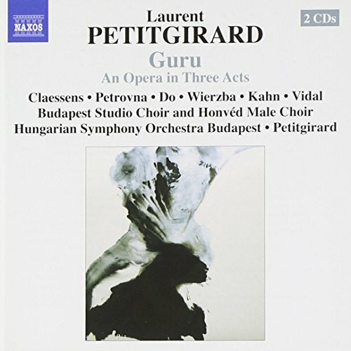 Livrenpoche : Petitgirard : Guru - Hubert Claessens, Sonia Petrovna, Philippe Do, Karen Wierzba, Philippe Kahn, Marie-Noele Vidal, Vocal Ensemble A La Carte - CD