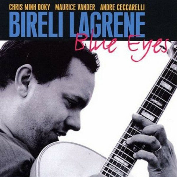 Livrenpoche : Biréli Lagrène, Chris Minh Doky, Maurice Vander, André Ceccarelli - Blue Eyes - Maurice Vander, Biréli Lagrène, Chris Minh Doky, André Ceccarelli - CD