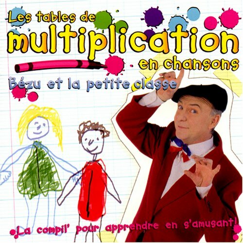 Livrenpoche : Bézu - Les tables de multiplications en chansons - Bezu - CD