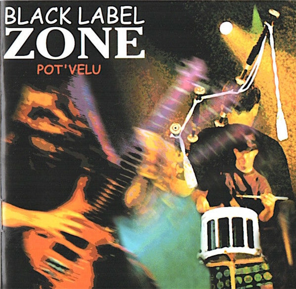 Black Label Zone - Pot'Velu - Black Label Zone - CD