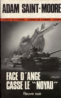 Livrenpoche : Face d'Ange casse le noyau - Adam Saint-Moore - Livre