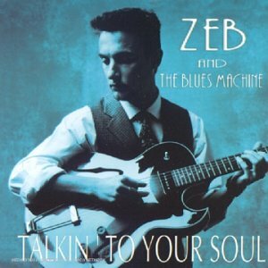 Livrenpoche : Zeb - Talkin' to your soul - Zeb And The Blues Machine - CD