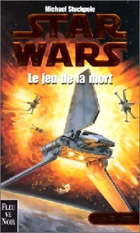 X-Wings Tome II : Le jeu de la mort, Années 6 et 7 - Michael A. Stackpole - Livre