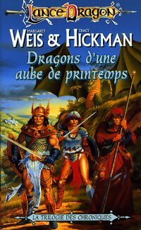 Livrenpoche : La trilogie des chroniques Tome III : Dragons d'une aube de printemps - Tracy Hickman, Margaret Weis - Livre