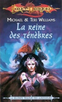 Livrenpoche : La seconde trilogie des agresseurs Tome III : La reine des ténèbres - Michael Williams, Teri Williams - Livre