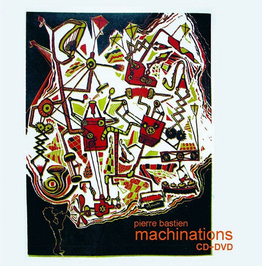 Livrenpoche : Pierre Bastien - Machinations - Pierre Bastien - CD