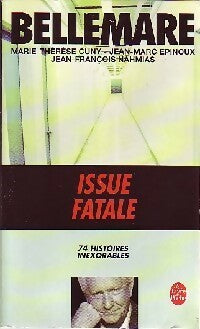 Livrenpoche : Issue fatale - Pierre Bellemare, Marie-Thérèse Cuny, Jean-François Nahmias, Jean-Marc Epinoux - Livre
