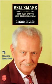 Livrenpoche : Issue fatale - Pierre Bellemare, Marie-Thérèse Cuny, Jean-François Nahmias, Jean-Marc Epinoux - Livre