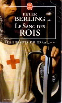 Livrenpoche : Les enfants du Graal Tome II : Le sang des rois - Peter Berling - Livre