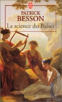 La science du baiser - Patrick Besson -  Le Livre de Poche - Livre