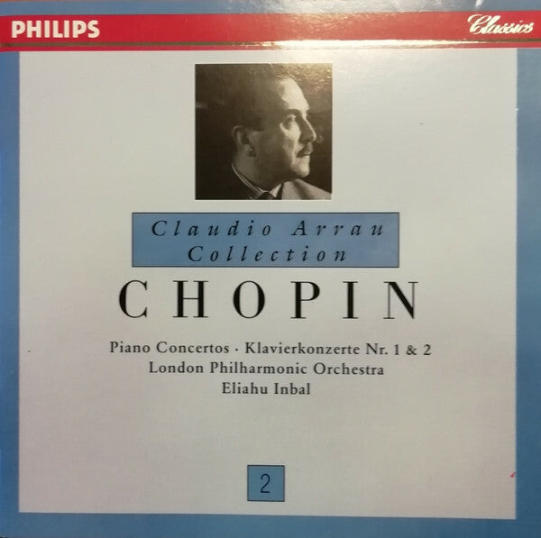 Livrenpoche : Claudio Arrau, Chopin, The London Philharmonic Orchestra, Eliahu Inbal - Piano concertos - Klavierkonzerte nr. 1 & 2 - The London Philharmonic Orchestra, Chopin, Claudio Arrau, Eliahu Inbal - CD