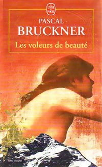 Livrenpoche : Les voleurs de beauté - Pascal Bruckner - Livre