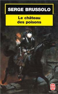 Le château des poisons - Serge Brussolo -  Le Livre de Poche - Livre