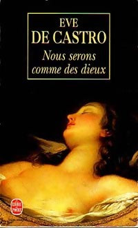 Livrenpoche : Nous serons comme des dieux - Eve De Castro - Livre