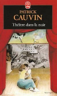 Théâtre dans la nuit - Patrick Cauvin -  Le Livre de Poche - Livre