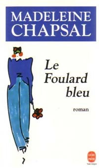 Livrenpoche : Le foulard bleu - Madeleine Chapsal - Livre