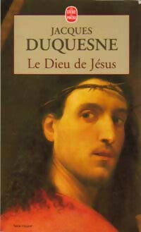 Livrenpoche : Le Dieu de Jésus - Jacques Duquesne - Livre