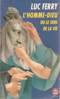 L'Homme-Dieu - Luc Ferry -  Le Livre de Poche - Livre