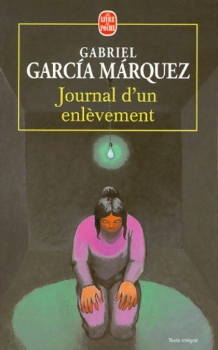 Livrenpoche : Journal d'un enlèvement - Gabriel Garcìa Màrquez - Livre