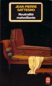 Livrenpoche : Neutralité malveillante - Jean-Pierre Gattegno - Livre