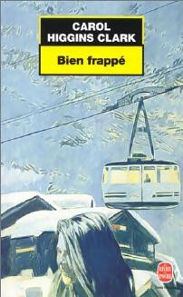 Livrenpoche : Bien frappé - Carol Higgins Clark - Livre