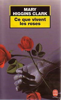 Livrenpoche : Ce que vivent les roses - Mary Higgins Clark - Livre