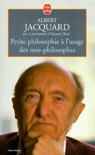 Livrenpoche : Petite philosophie à l'usage des non-philosophes - Albert Jacquard - Livre