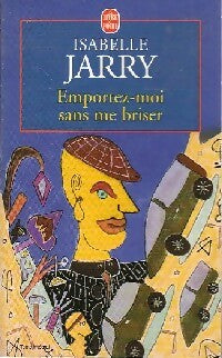 Livrenpoche : Emportez-moi sans me briser - Isabelle Jarry - Livre