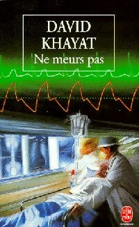 Livrenpoche : Ne meurs pas - David Khayat - Livre