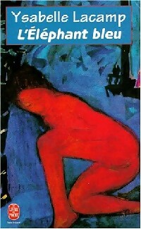 Livrenpoche : L'éléphant bleu - Ysabelle Lacamp - Livre