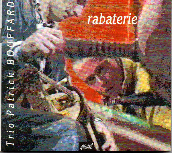 Livrenpoche : Trio Patrick Bouffard - Rabaterie - Trio Patrick Bouffard - CD