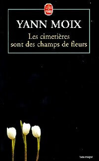 Les cimetières sont des champs de fleurs - Yann Moix - Livre