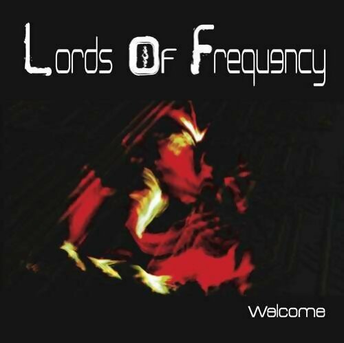 Lords Of Frequency - Welcome - Lords Of Frequency - CD