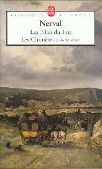 Livrenpoche : Les filles du feu / Les chimères / Petits châteaux de Bohème / Promenades et souvenirs - Gérard De Nerval - Livre