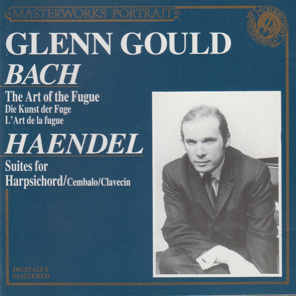 Livrenpoche : Glenn Gould, Bach, Haendel - Bach : The art of the fugue, Haendel : Suites for Harpsichord - Glenn Gould, Haendel, Bach - CD