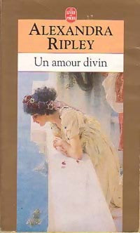 Un amour divin - Alexandra Ripley -  Le Livre de Poche - Livre