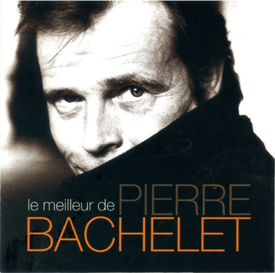 Livrenpoche : Pierre Bachelet - Le meilleur de Pierre Bachelet - Pierre Bachelet - CD