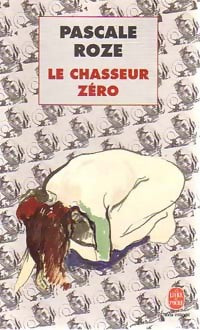 Livrenpoche : Le chasseur zéro - Pascale Roze - Livre